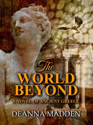 Cover of the book The World Beyond: A Novel of Ancient Greece by Juan Carlos Riofrío Martínez-Villalba
