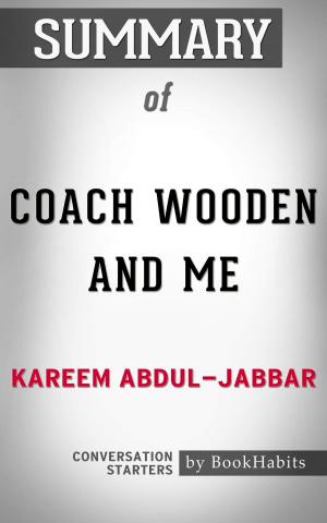 Cover of the book Summary of Coach Wooden and Me by Kareem Abdul-Jabbar: Conversation Starters for Fans by Whiz Books