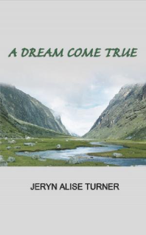 Cover of the book A Dream Come True by Azade Harvey, Ghislain Harvey