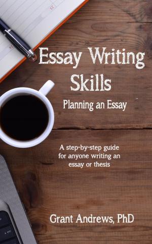 Cover of the book Essay Writing Skills: Planning Your Essay by Heather Hydrick