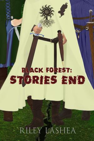 Cover of the book Black Forest: Stories End by Riley LaShea