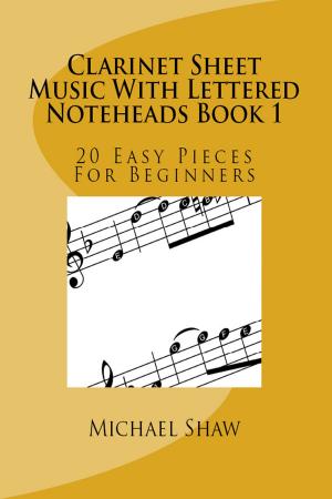 Book cover of Clarinet Sheet Music With Lettered Noteheads Book 1