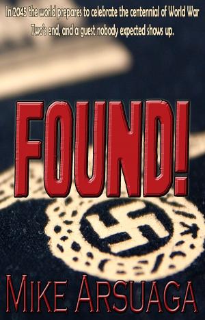 Cover of the book Found! by Cynthia Arsuaga, Mike Arsuaga