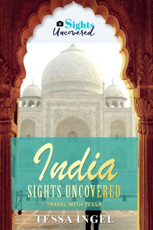 Cover of India: Sights Uncovered - Travel With Tessa
