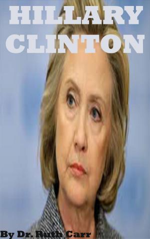 Cover of the book Hillary Clinton by Dr. Ruth Carr