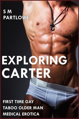 bigCover of the book Exploring Carter (First Time Gay Taboo Older Man Medical Menage Erotica) by 