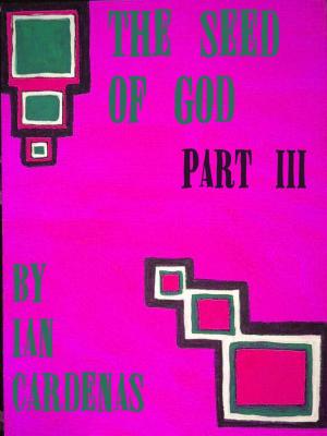 Cover of the book The Seed Of God Part III (A Mini-Series) by Sylvia Pierce