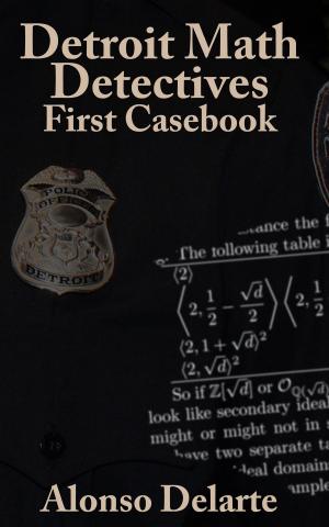 Cover of the book Detroit Math Detectives, First Casebook by John Connolly