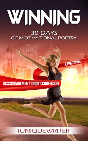Cover of the book Winning: 30 Days of Motivational Poetry by Author : Michèle Longour, Illustrator : Laurie Dannus, Translator : Claire Aylward