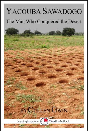 Cover of the book Yacouba Sawadogo: The Man Who Conquered the Desert by Jeannie Meekins