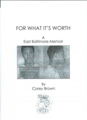 Cover of the book For What It's Worth: A East Baltimore Memoir by Erika Price