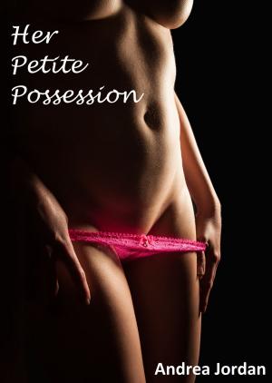Cover of the book Her Petite Possession by Elletra