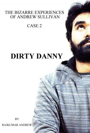 Book cover of Dirty Danny: The Bizarre Experiences of Andrew Sullivan - Case 2