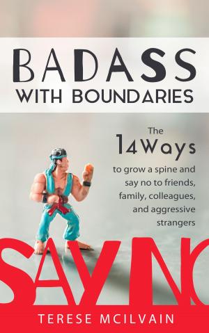 Cover of the book Badass with Boundaries: The 14 Ways to Grow a Spine and Say No to Friends, Family, Colleagues, and Aggressive Strangers by olajide olafuyi