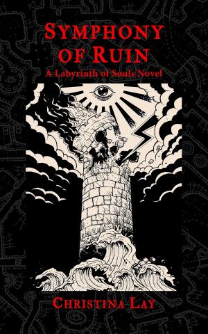 Cover of the book Symphony of Ruin: A Labyrinth of Souls Novel by Anthea Strezze