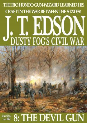 Cover of the book Dusty Fog's Civil War 8: The Devil Gun by Peter McCurtin