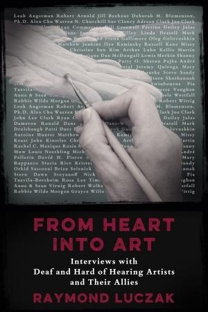 Book cover of From Heart into Art: Interviews with Deaf and Hard of Hearing Artists and Their Allies