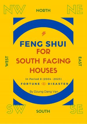 Book cover of Feng Shui For South Facing Houses - In Period 8 (2004 - 2023)