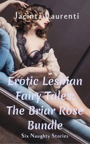 Book cover of Erotic Lesbian Fairy Tales: The Briar Rose Bundle