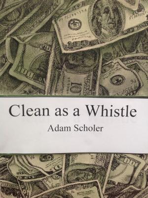 Cover of the book Clean as a Whistle by Georgina Makalani