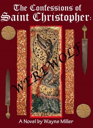 Book cover of The Confessions of Saint Christopher: Werewolf