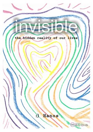 Cover of the book Invisible: The Hidden Reality Of Our Lives ~ Special Offer by 喬．維泰利 Joe Vitale
