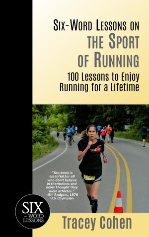 Cover of Six-Word Lessons on the Sport of Running: 100 Lessons to Enjoy Running for a Lifetime