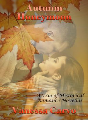 Cover of the book Autumn Honeymoon: A Trio of Historical Romance Novellas by Vanessa Carvo