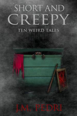 Cover of the book Short and Creepy: Ten Weird Tales by David Ruggeri