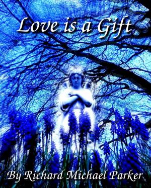 Cover of the book Love Is A Gift by Angélica Panes