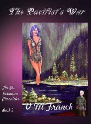Cover of The Pacifist's War, Book 2 in the St. Germaine Chronicles