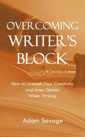 Cover of the book Overcoming Writer's Block: How to Unleash Your Creativity and Inner Genius When Writing by Frank Sergeant