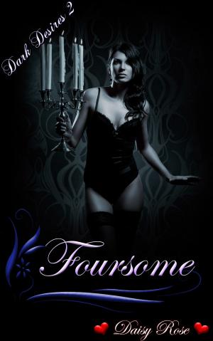 Cover of the book Dark Desires 2: Foursome by Jasmin Rain