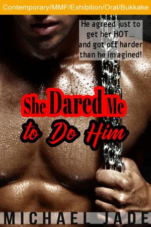 Cover of the book She Dared Me to Do Him by Michael Jade, Jade Bleu