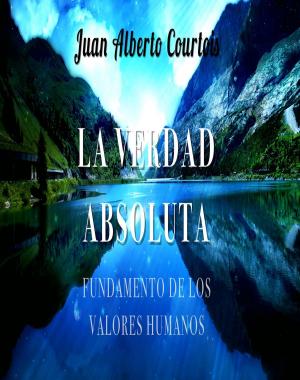 Cover of the book La Verdad Absoluta by Elizabeth V. Baker