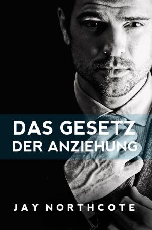 Cover of the book Das Gesetz der Anziehung by Jay Northcote