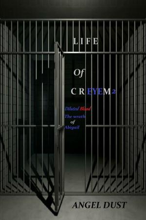 Cover of the book Life Of Creyem 2: Diluted Blood - The Wrath Of Abigail by Charles H. Belim