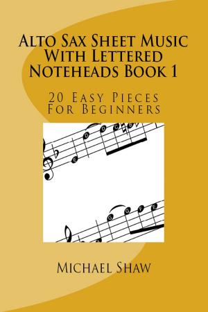 Book cover of Alto Sax Sheet Music With Lettered Noteheads Book 1