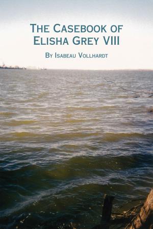 Cover of the book The Casebook of Elisha Grey VIII by Frank Lauenroth