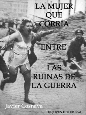 Cover of El Joven Hitler final (La Mujer que corría entre las Ruinas de la Guerra)