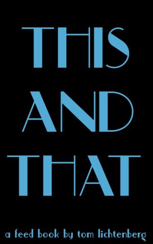 Cover of the book This and That by Tom Lichtenberg