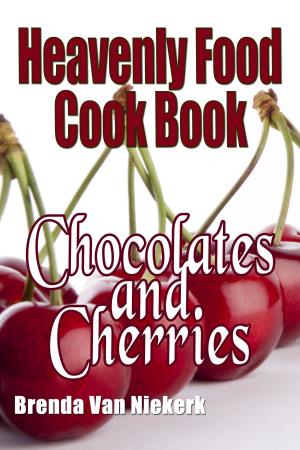 Book cover of Heavenly Food Cook Book: Chocolates and Cherries
