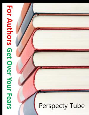 Cover of the book For Authors Get Over Your Fears by Shoshanna Evers