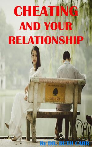 Cover of the book Cheating and Your Relationship by Patrick Bunker