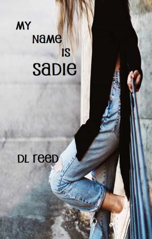 Cover of the book My Name Is Sadie by Sarah Vaughan
