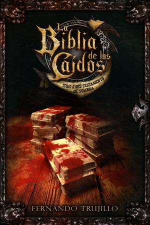 Cover of the book La Biblia de los Caídos. Tomo 2 del testamento de Sombra by César García Muñoz