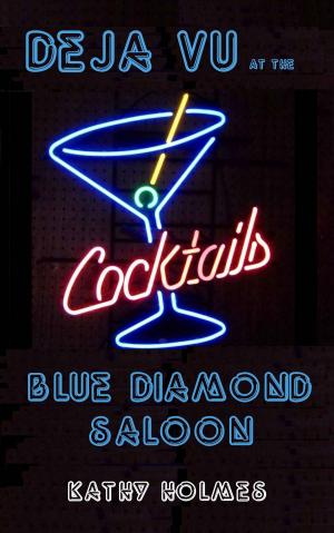 Cover of the book Déjà vu at the Blue Diamond Saloon by Kinsey Grafton, Mitch Flynn, Sue Roberts