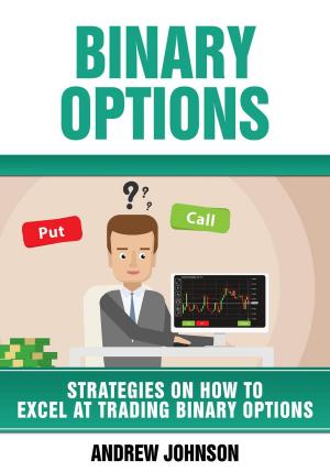 Cover of Binary Options: Strategies on How to Excel At Trading Binary Options