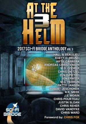 Cover of the book At The Helm: Volume 3: A Sci-Fi Bridge Anthology by Sarah E. Ott