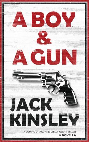Cover of A Boy & A Gun: A coming of age and childhood thriller